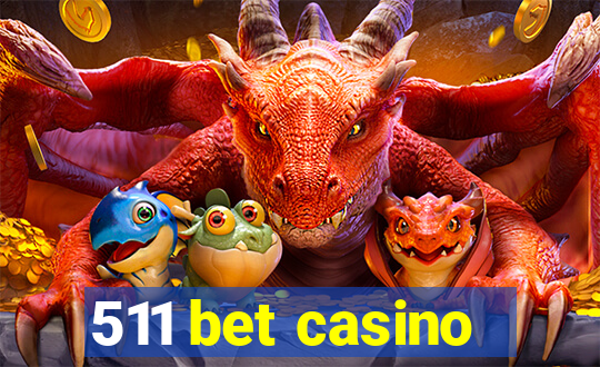 511 bet casino